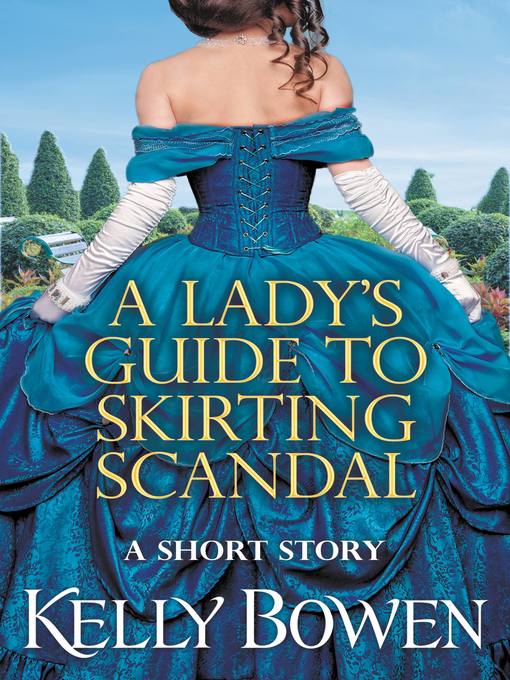 Title details for A Lady's Guide to Skirting Scandal by Kelly Bowen - Available